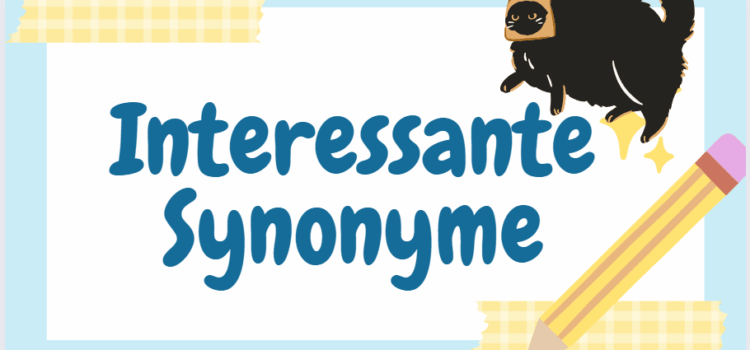 Маленький дослідницький проєкт “Interessante Synonyme” Маленький дослідницький проєкт “Interessante Synonyme”